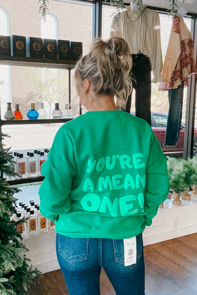 You're A Mean One Sweatshirt